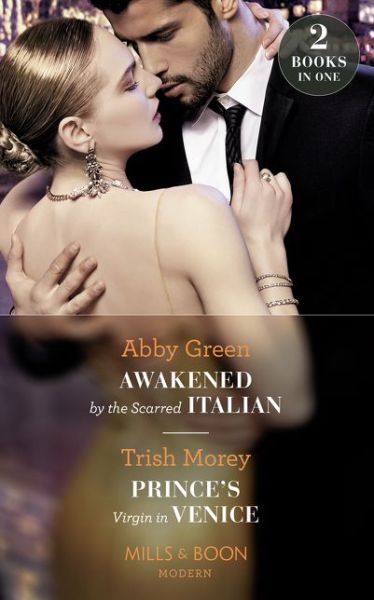 Cover for Abby Green · Awakened By The Scarred Italian / Prince's Virgin In Venice: Awakened by the Scarred Italian / Prince's Virgin in Venice (Paperback Book) (2019)