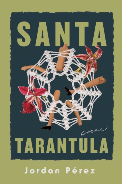 Cover for Jordan Perez · Santa Tarantula - Andres Montoya Poetry Prize (Paperback Book) (2024)