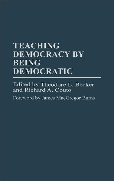 Cover for Ted Becker · Teaching Democracy by Being Democratic (Hardcover bog) (1996)