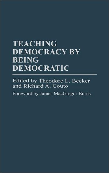 Cover for Ted Becker · Teaching Democracy by Being Democratic (Inbunden Bok) (1996)