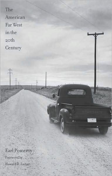 Cover for Earl Pomeroy · The American Far West in the Twentieth Century - Lamar Series in Western History    (YALE) (Pocketbok) (2009)