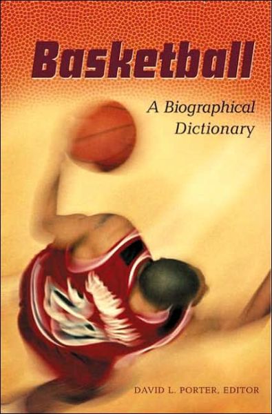 Cover for David L. Porter · Basketball: A Biographical Dictionary (Hardcover Book) (2005)