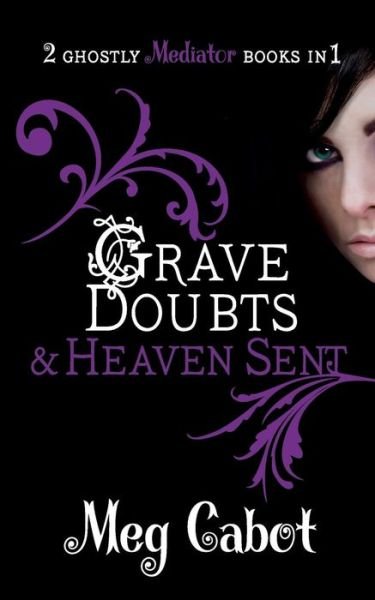 The Mediator: Grave Doubts and Heaven Sent - Meg Cabot - Books - Pan Macmillan - 9780330519526 - November 15, 2018