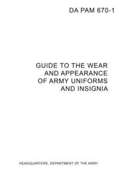 Cover for Headquarters Department Of The Army · DA PAM 670-1 Guide to Wear and Appearance of Army Uniforms and Insignia (Paperback Book) (2017)