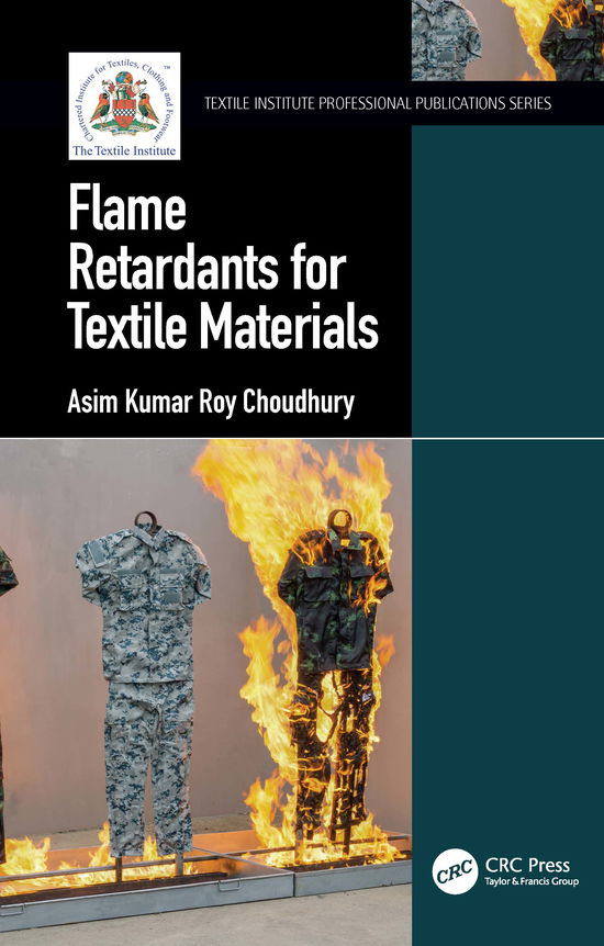 Cover for Choudhury, Asim Kumar Roy (KPS Institute of Polytechnic) · Flame Retardants for Textile Materials - Textile Institute Professional Publications (Paperback Book) (2022)