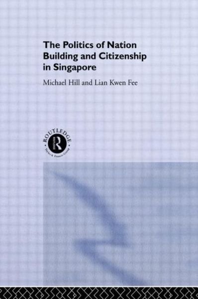 Cover for Michael Hill · The Politics of Nation Building and Citizenship in Singapore - Politics in Asia (Gebundenes Buch) (1995)