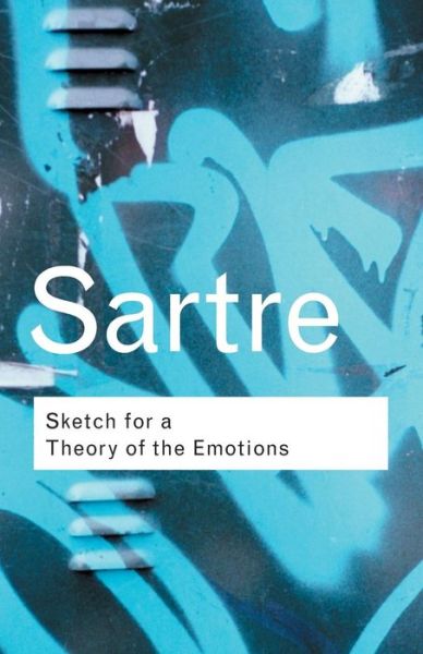 Sketch for a Theory of the Emotions - Routledge Classics - Jean-Paul Sartre - Bøker - Taylor & Francis Ltd - 9780415267526 - 12. oktober 2001