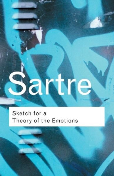 Cover for Jean-Paul Sartre · Sketch for a Theory of the Emotions - Routledge Classics (Paperback Bog) (2001)