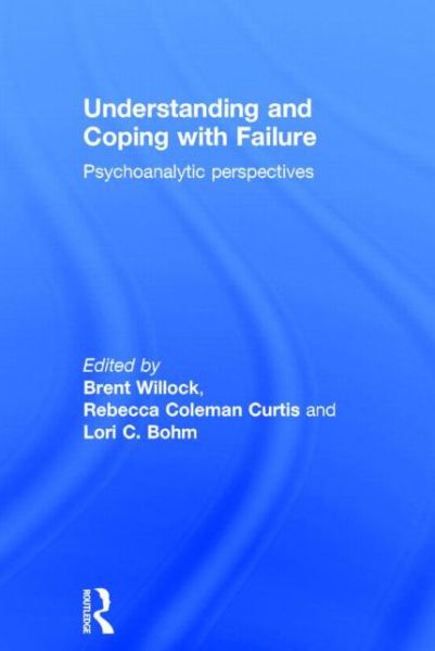 Cover for Brent Willock · Understanding and Coping with Failure: Psychoanalytic perspectives (Hardcover Book) (2014)