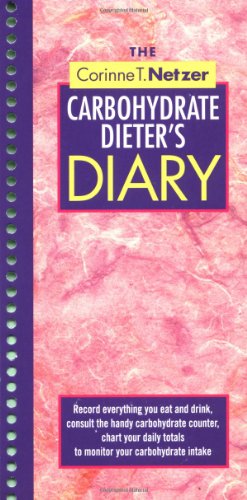 Cover for Corinne T. Netzer · The Corinne T. Netzer Carbohydrate Dieter's Diary: Record Everything You Eat and Drink, Consult the Handy Carbohydrate Counter, Chart Your Daily Totals to Monitor Your Carbohydrate Intake (Paperback Book) [Spi edition] (1999)