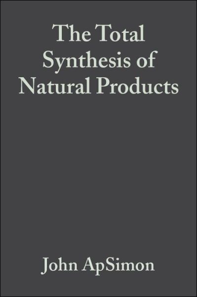 Cover for J Apsimon · The Total Synthesis of Natural Products, Volume 2 - Total Synthesis of Natural Products (Hardcover Book) [Volume 2 edition] (1973)