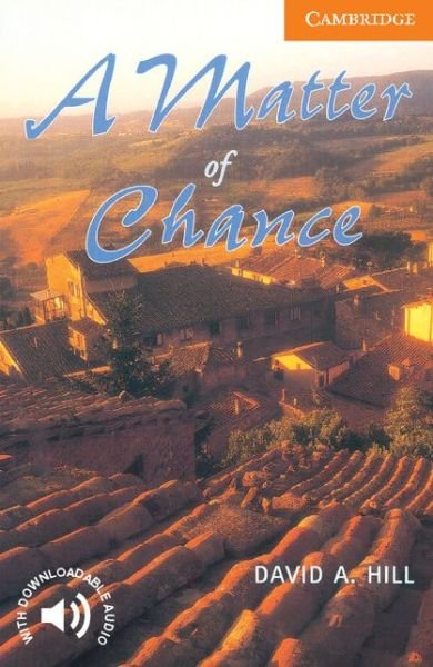 A Matter of Chance Level 4 - Cambridge English Readers - David A. Hill - Boeken - Cambridge University Press - 9780521775526 - 11 november 1999