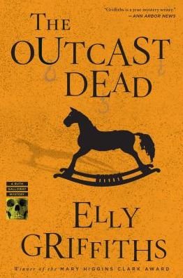 Cover for Elly Griffiths · The Outcast Dead: A Mystery - Ruth Galloway Mysteries (Paperback Book) (2015)