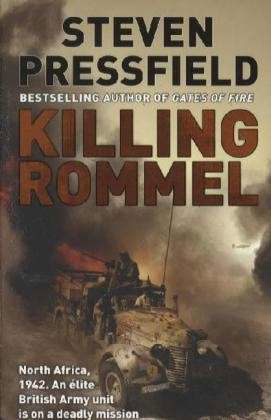 Killing Rommel: An action-packed, tense and thrilling wartime adventure guaranteed to keep you on the edge of your seat - Steven Pressfield - Books - Transworld Publishers Ltd - 9780553819526 - May 7, 2009