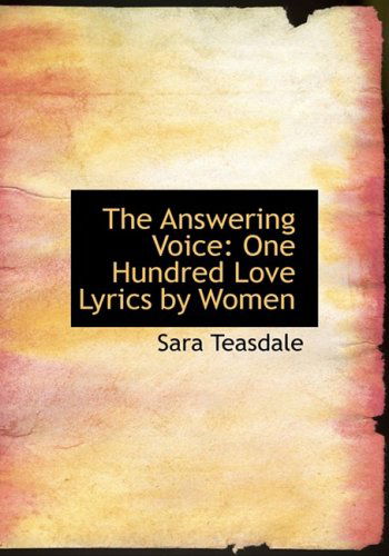 Cover for Sara Teasdale · The Answering Voice: One Hundred Love Lyrics by Women (Hardcover Book) [Large Print, Lrg edition] (2008)