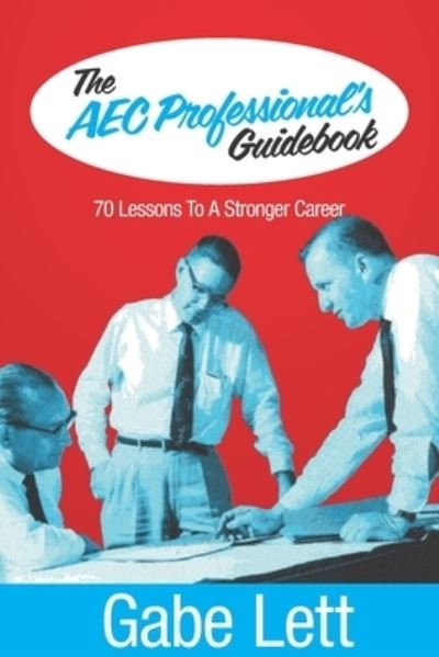 Cover for Gabe Lett · The AEC Professional's Guidebook (Paperback Book) (2021)
