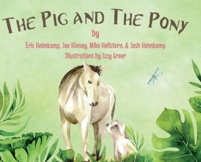 Cover for Josh And Eric Helmkamp · Pig and the Pony (Book) (2022)