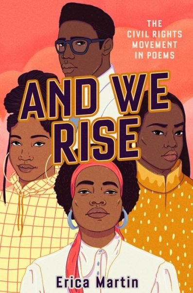 Cover for Erica Martin · And We Rise: The Civil Rights Movement in Poems (Gebundenes Buch) (2022)