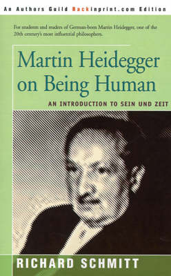 Cover for Richard Schmitt · Martin Heidegger on Being Human: an Introduction to Sein Und Zeit (Paperback Book) (2000)