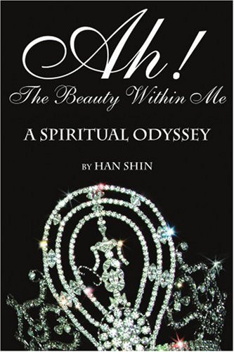 Cover for Han Shin · Ah! the Beauty Within Me: a Spiritual Odyssey (Paperback Book) (2001)