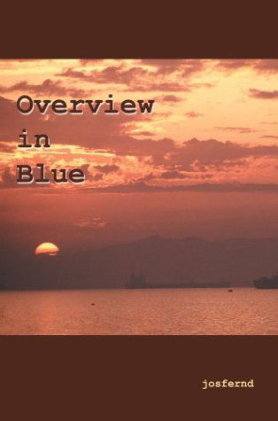 Overview in Blue - Jose Fernandez - Livros - iUniverse - 9780595288526 - 3 de setembro de 2003