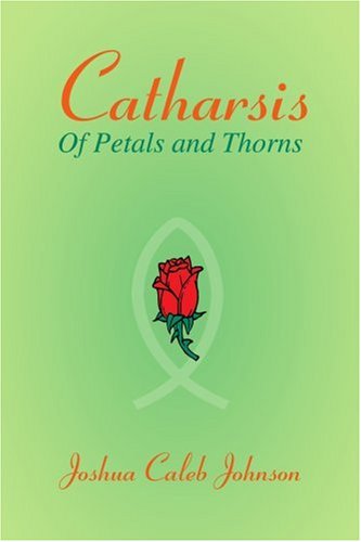 Cover for Joshua Johnson · Catharsis: of Petals and Thorns (Paperback Book) (2005)