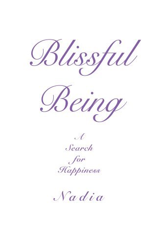 Blissful Being: a Search for Happiness - Nadia - Livros - iUniverse, Inc. - 9780595390526 - 28 de abril de 2006