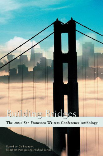 Cover for Michael Larsen · Building Bridges: the 2008 San Francisco Writers Conference Anthology (Taschenbuch) (2008)
