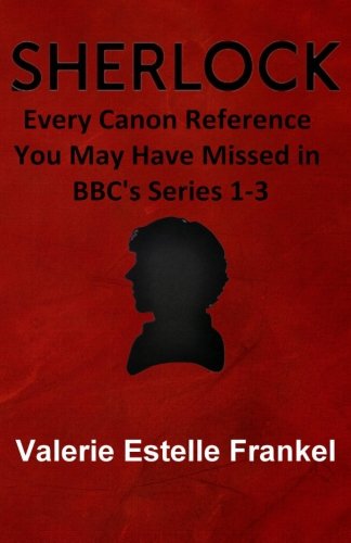 Sherlock: Every Canon Reference You May Have Missed in Bbc's Series 1-3 - Valerie Estelle Frankel - Libros - LitCrit Press - 9780615953526 - 16 de enero de 2014