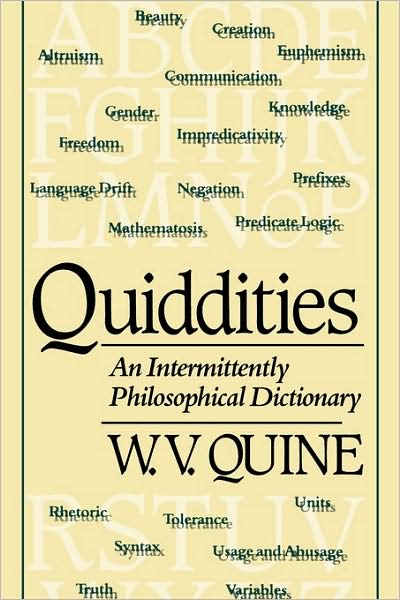 Quiddities: An Intermittently Philosophical Dictionary - Willard Van Orman Quine - Books - Harvard University Press - 9780674743526 - March 15, 1989