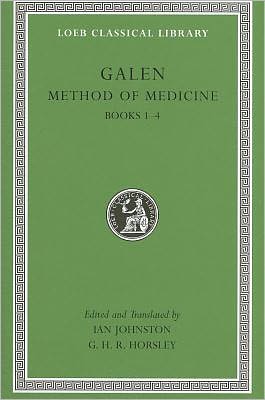Method of Medicine, Volume I: Books 1–4 - Loeb Classical Library - Galen - Books - Harvard University Press - 9780674996526 - November 14, 2011