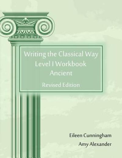 Cover for Amy Alexander · Writing the Classical Way: Level I Workbook: Ancient (Paperback Book) (2014)