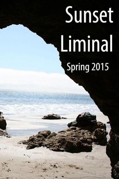 Cover for Sunset Liminal Press · Sunset Liminal Vol. 1: Spring 2015 (Paperback Book) (2015)