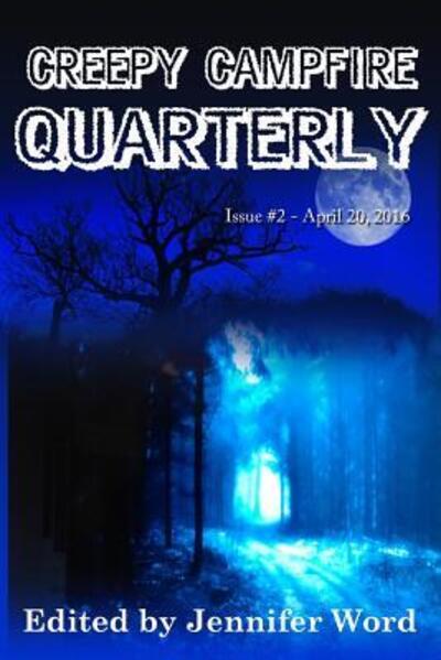 Creepy Campfire Quarterly - James E. Coplin - Kirjat - EMP Publishing - 9780692688526 - keskiviikko 20. huhtikuuta 2016