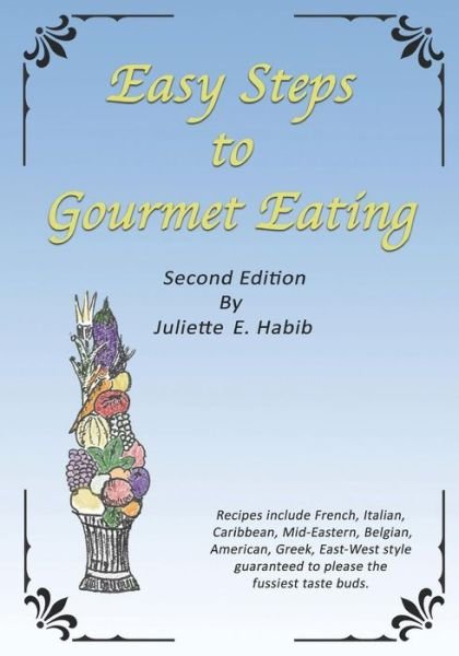 Juliette E Habib · Easy Steps to Gourmet Eating (Paperback Bog) (2017)