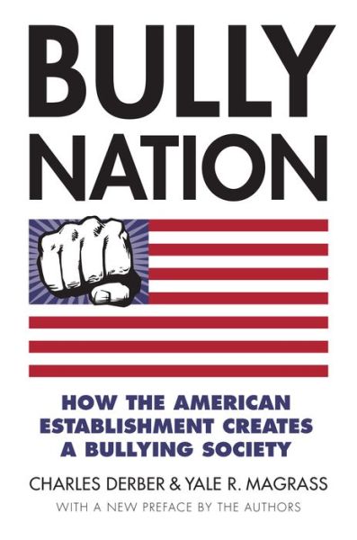 Cover for Charles Derber · Bully Nation: How the American Establishment Creates a Bullying Society (Paperback Book) (2017)