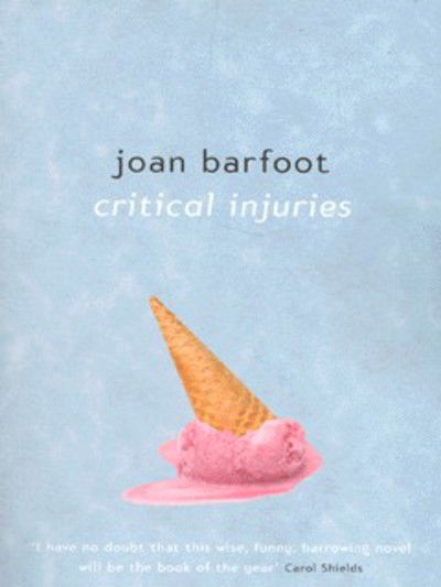 Cover for Joan Barfoot · Critical Injuries (Paperback Book) (2002)