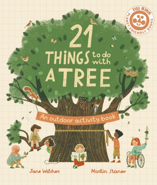 21 Things to Do With a Tree - 21 Things to Do Outdoors - Jane Wilsher - Books - Quarto Publishing PLC - 9780711280526 - September 7, 2023