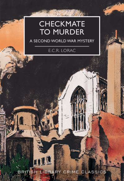 Cover for E.C.R. Lorac · Checkmate to Murder: A Second World War Mystery - British Library Crime Classics (Paperback Book) (2020)