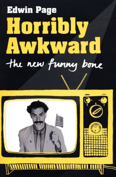 Cover for Edwin Page · Horribly Awkward: the New Funny Bone (Paperback Book) (2008)