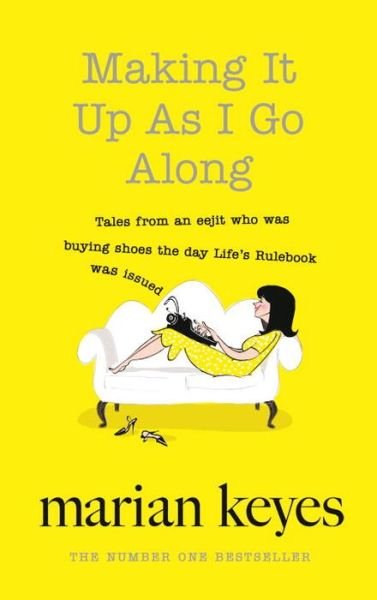 Cover for Marian Keyes · Making It Up As I Go Along (Hardcover Book) (2016)