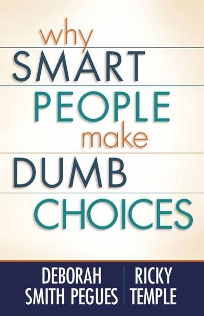 Cover for Deborah Smith Pegues · Why smart people make dumb choices (Bog) (2010)