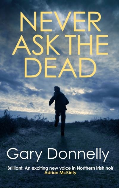 Never Ask the Dead: The thunderous Belfast-set crime series - DI Owen Sheen - Gary Donnelly - Bøger - Allison & Busby - 9780749025526 - 19. august 2021