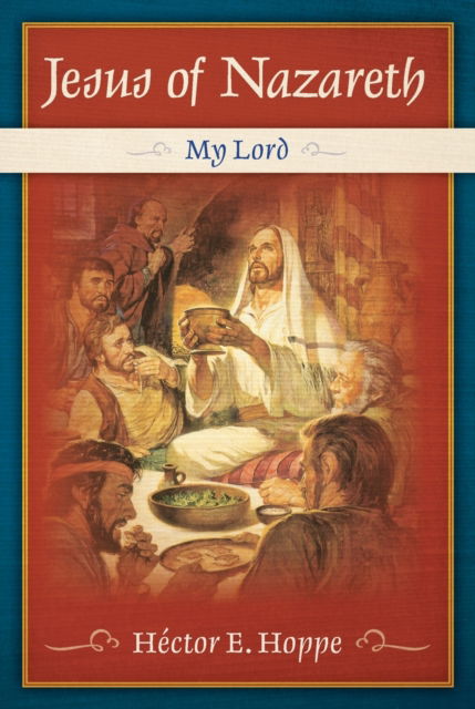 Cover for Hector E Hoppe · Jesus of Nazareth : My Lord: My Lord (Paperback Book) (2013)