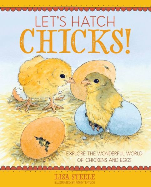 Cover for Lisa Steele · Let's Hatch Chicks!: Explore the Wonderful World of Chickens and Eggs (Paperback Book) (2022)