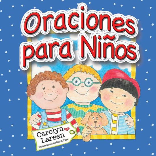 Cover for Carolyn Larsen · Oraciones Para Ninos = Prayers for Little Boys (Paperback Book) (2015)