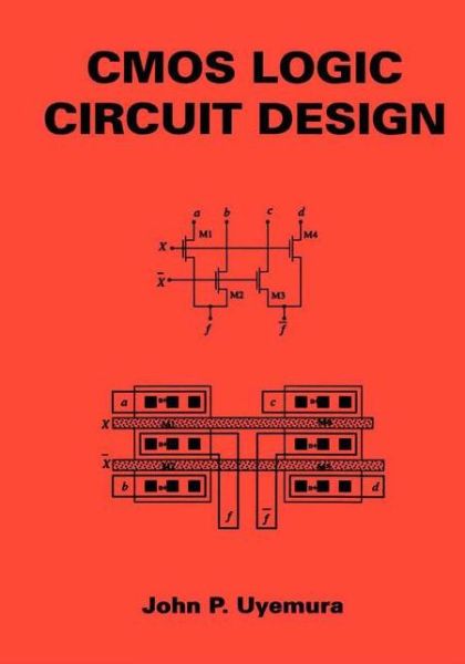 Cover for John P. Uyemura · CMOS Logic Circuit Design (Hardcover Book) [2001 edition] (1999)
