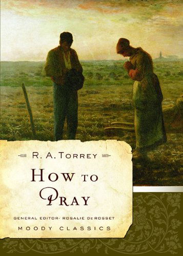 Cover for R.A. Torrey · How to Pray (Paperback Book) [New edition] (2007)