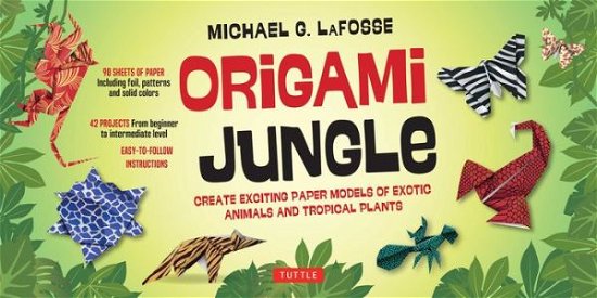 Cover for Michael G. LaFosse · Origami Jungle Kit: Create Exciting Paper Models of Exotic Animals and Tropical Plants: Kit with 2 Origami Books, 42 Projects and 98 Origami Papers (Bok) [Revised edition] (2016)