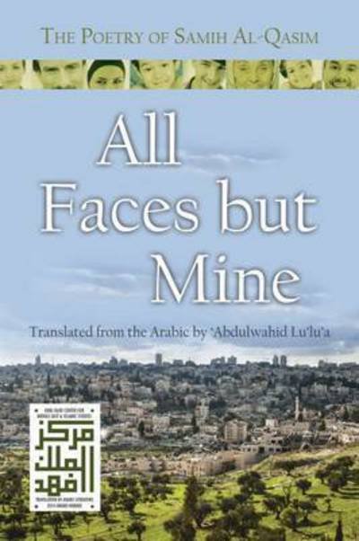 Cover for Samih Al-qasim · All Faces but Mine: The Poetry of Samih Al-Qasim - Middle East Lietrature in Translation (Paperback Book) (2015)